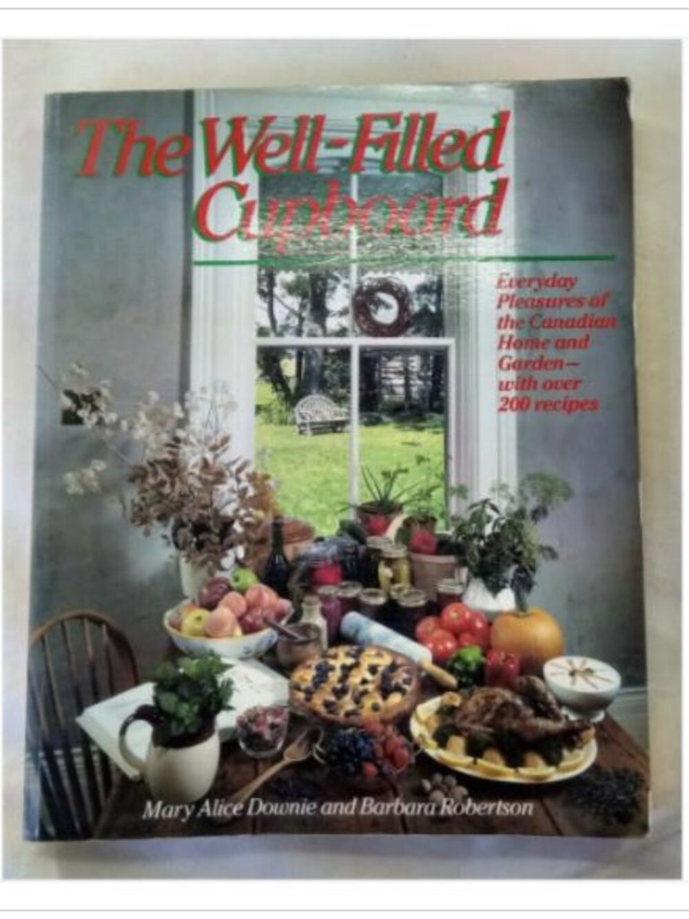 The Well-Filled Cupboard Mary Alice Downie, Barbara Robertson 1987 Paperback